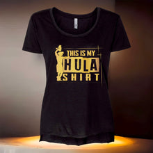 Load image into Gallery viewer, ※New! ※Hula is Life "THIS IS My HULA SHIRT" scoop neck T-shirt