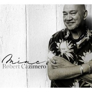 NEW※ CD Robert Cazimero ”Mine” – Lei Hale Okinawa(レイハレオキナワ)