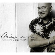 Load image into Gallery viewer, ※NEW※ CD Robert Cazimero “Mine”